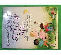 Gyo Fujikawa's Come Follow Me: To the Secret World of Elves and Fairies and Gnomes and Trolls