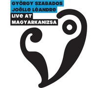 György Szabados & Joëlle Léandre Live at Magyarkanizsa (CD) Album (US IMPORT)