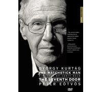 Gyorgy Kurtag: The Matchstick Man/Peter Eotvos: The Seventh Door