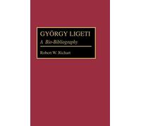 Gyorgy Ligeti: A Bio-Bibliography: 30 (Bio-Bibliographies in Music)