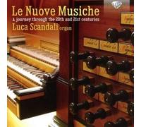 Luca Scandali – Le Nuove Musiche – 20th & 21st Century Organ Music