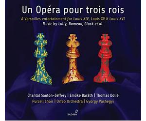 GyOrgy Vashegyi; Purcell Choir; Orfeo Orchestra - Lully/Rameau/Mondonville/Lalande/Dauvergne/Philidor a.o. - Un OpEra pour trois rois