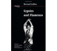 Gypsies and Flamenco: The Emergence of the Art of Flamenco in Andalusia, Interface Collection Volume 6 by Leblon, Bernard (2003) Paperback