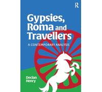 Gypsies, Roma and Travellers: A Contemporary Analysis