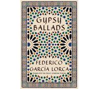 Gypsy Ballads : A New Translation of the Romancero gitano