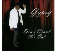 Gypsy - Don't Count Me Out