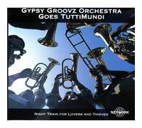 Gypsy Groovz Orchestra - Goes Tuttimundi