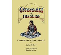 Gypsy Guise & Disguise: A History of Gypsy Fashion