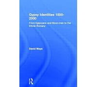 Gypsy Identities 1500-2000: From Egipcyans and Moon-men to the Ethnic Romany by David Mayall (2009-10-07)