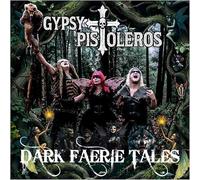 GYPSY PISTOLEROS - DARK FAERIE TALES