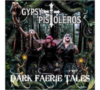 GYPSY PISTOLEROS - DARK FAERIE TALES - CD - K72z