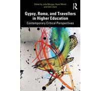 Gypsy, Roma, and Travellers in Higher Education: Contemporary Critical Perspectives
