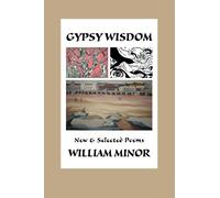 Gypsy Wisdom: New & Selected Poems