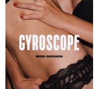 Gyroscope - Breed Obsession