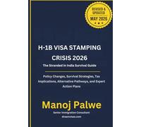 H-1B Visa Stamping Crisis 2026 updated on 12-May-26: The Stranded in India Survival Guide (H1B CRISIS & PLAN B - The American Dream Plan B Series)