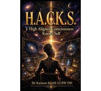 H.A.C.K.S: High Aligned Conscoiusness Knows Self- You Can Shape Your Reality.