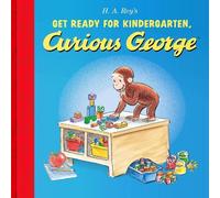 H. A. Rey Get Ready for Kindergarten, Curious George Hardback Book H. A. Rey Multicolor