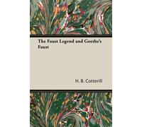H. B. Cotterill The Faust Legend & Goethe's Faust Paperback Book H. B. Cotterill Multicolor