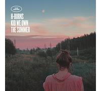 H-Burns : Kid We Own the Summer CD (2017) NEW FREE Shipping, Save £s