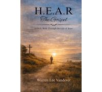 H.E.A.R The Gospel: A Daily Walk Through the Life of Jesus