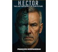 H.E.C.T.O.R.: The last architect of our future