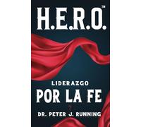 H.E.R.O.: Liderazgo por la Fe