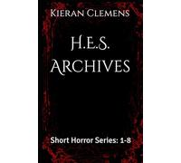 H.E.S. Archives: Short Horror Series: 1-8
