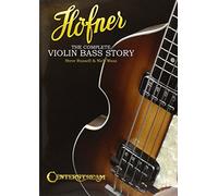 Hofner: The Complete Violin Bass Story
