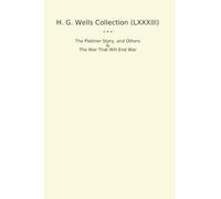 H. G. Wells Collection (LXXXIII): Plattner Others That (Top Classics)