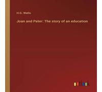 H.G. Wells Joan & Peter: The story of an education Paperback Book H.G. Wells Multicolor