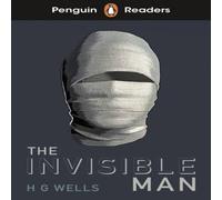 H. G. Wells Penguin Readers Level 4: The Invisible Man (ELT Graded Reader) : H. G. Wells Multicolor