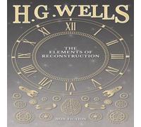H. G. Wells The Elements of Reconstruction Paperback Book H. G. Wells Multicolor