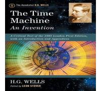 H.G. Wells The Time Machine: An Invention : A Critical Text of the 1895 H.G. Wells Multicolor