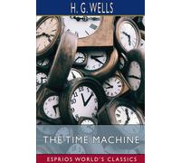 H. G. Wells The Time Machine (Esprios Classics) Paperback Book H. G. Wells Multicolor