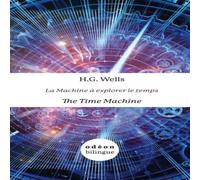 H.G. Wells The Time Machine / La Machine à explorer le temps: English-French H.G. Wells Multicolor