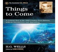 H.G. Wells Things to Come : A Critical Text of the 1935 London First Edition H.G. Wells Multicolor