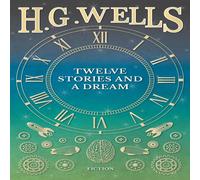 H. G. Wells Twelve Stories & a Dream Paperback Book H. G. Wells Multicolor