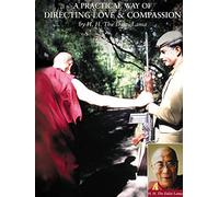 H.H. Dalai Lama - Practical Way Of Directing Love And Compassion