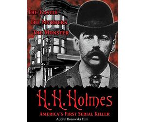 H. H. Holmes: America's First Serial Killer