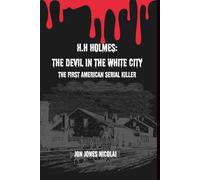 H.H Holmes: the devil in the white city: America's first serial killer (The Serial killers Files)