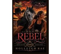 H&H Rebel: H&H Ranch Saga Book 7 | H&H Finale Duology Book One