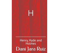 H: Henry, Hyde and Holmes