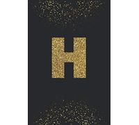 H : Initial Monogram Letter H Notebook: Cute & Golden Lined Journal, Notebook, Diary, Composition (6" x 9") with 120 Pages