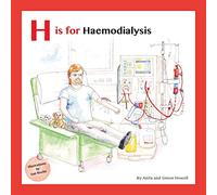 H is for Haemodialysis: 2 (Meet Lucy and Jack and Friends)