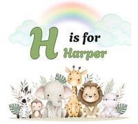 H IS FOR HARPER: Personalized Alphabet Adventure - Custom Initial & Name ABC Learning Book for Preschoolers ("Letter by Letter" Personalized Book Collection)