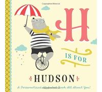H is for Hudson: A Personalized Alphabet Book All About You! (Personalized Children's Book)