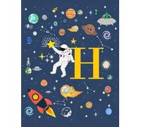 H: Letter H Initial Monogram Space Composition Notebook for Boy-Astronaut Spaceman College Ruled Journal-Size 8,5 x 11 in 100 pages