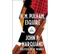 H. M. Pulham, Esquire: A Novel
