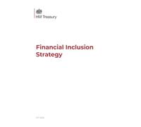 H.M. Treasury Financial Inclusion Strategy Command Paper CP 1424, Perfect Bound, English, 210 x 297 mm, 52 Pages, Official UK Government Publication