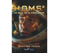 H.O.M.S. - Phase Deux : Au-Delà De La Singularité